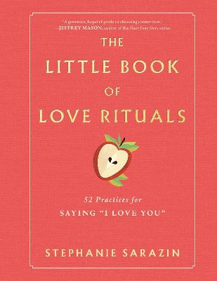 The Little Book Of Love Rituals