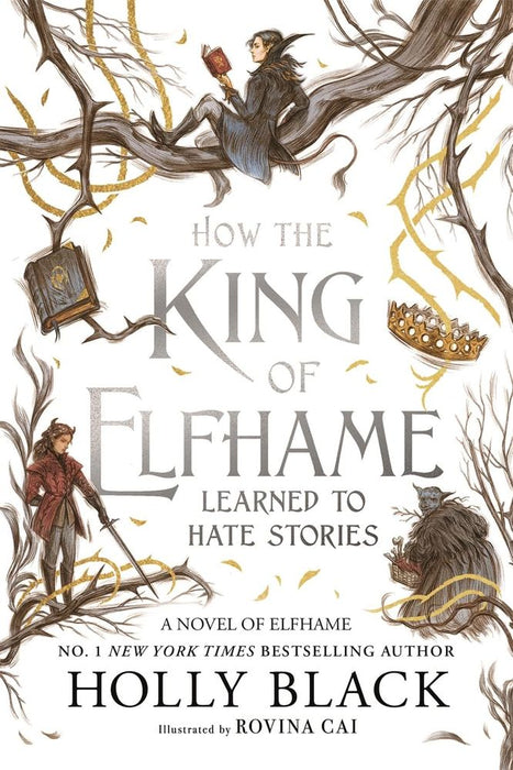 How The King Of Elfhame Learned To Hate Stories (Paperback)