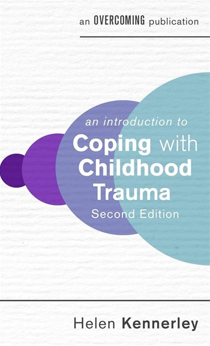 An Introduction to Coping with Childhood Trauma (2nd Edition) (Paperback)
