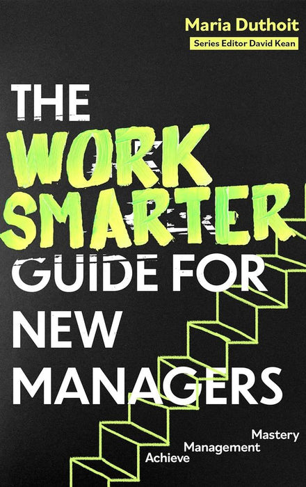 The Work Smarter Guide for New Managers (Trade Paperback)