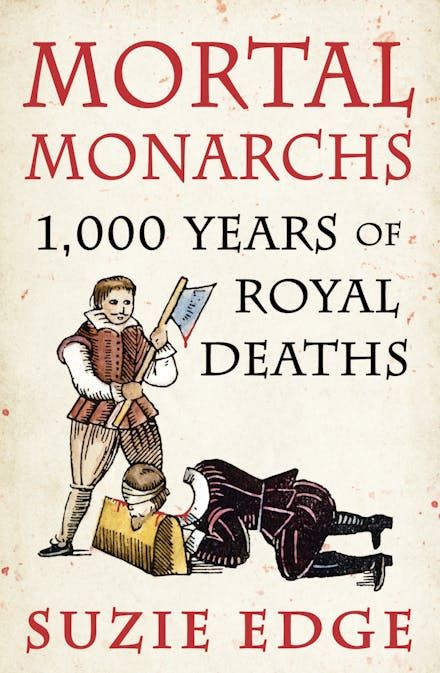 Mortal Monarchs: 1000 Years of Royal Deaths (Paperback)