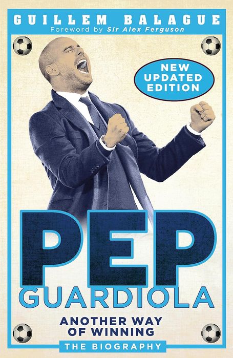 Pep Guardiola: Another Way of Winning: The Biography (Paperback)