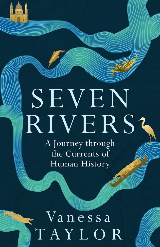 Seven Rivers: A Journey Through the Currents of Human History (Trade Paperback)