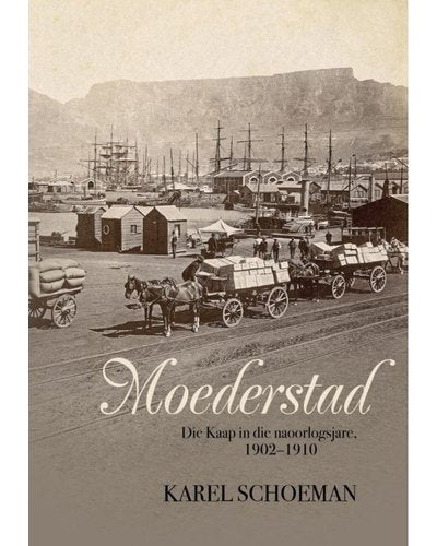 Moederstad: Die Kaap In Die Naoorlogsjare, 1902-1910 (Paperback)