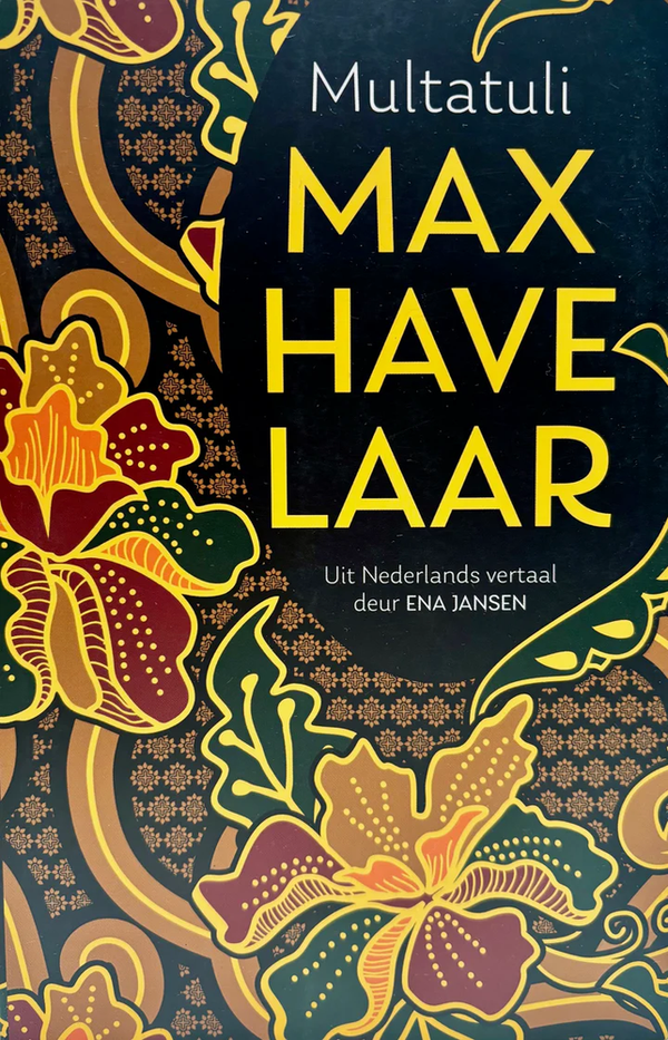 Max Havelaar, Of Die Koffieveilings Van Die Nederlandse Handelsmaatskappy (Paperback)