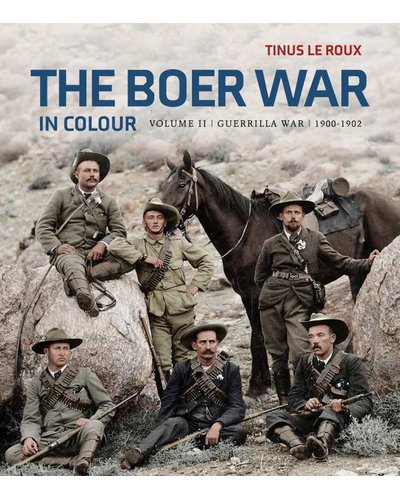 The Boer War In Colour: Volume 2 - Guerrilla War 1900-1902 (Hardcover)