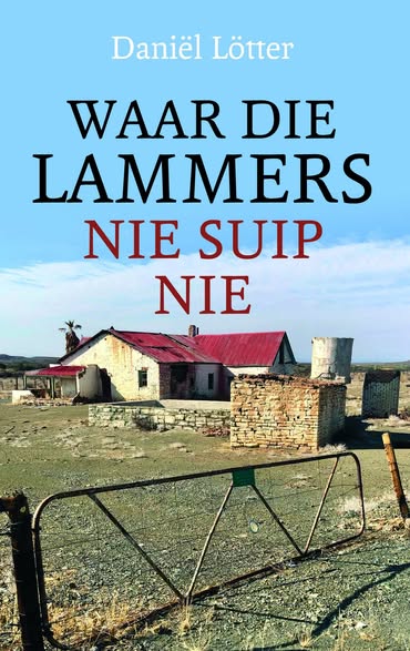 Waar Die Lammers Nie Suip Nie (Paperback)