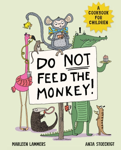 Do Not Feed The Monkey: A Cookbook For Children (Paperback)