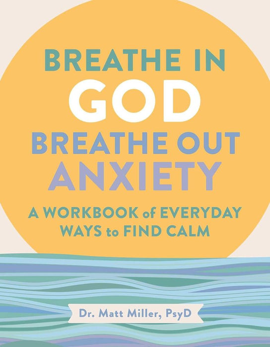 Breathe in God Breathe Out Anxiety (Trade Paperback)