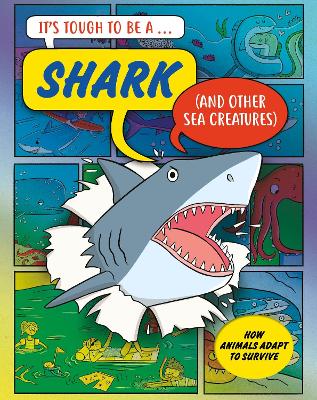 It’s Tough To Be: A Shark And Other Sea Creatures