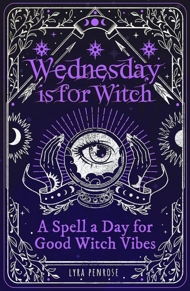 Wednesday is for Witch: A Spell a Day for Good Witch Vibes (Paperback)