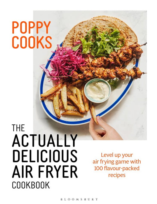 Poppy Cooks: The Actually Delicious Air Fryer Cookbook (Hardcover)