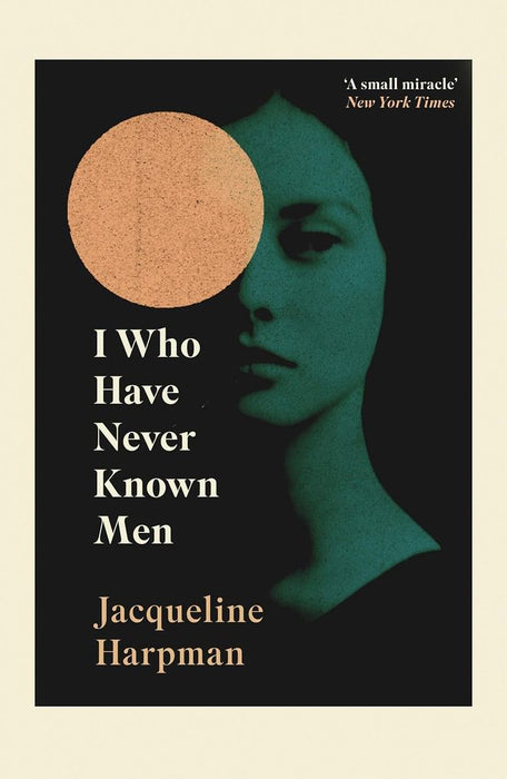 I Who Have Never Known Men (Paperback)