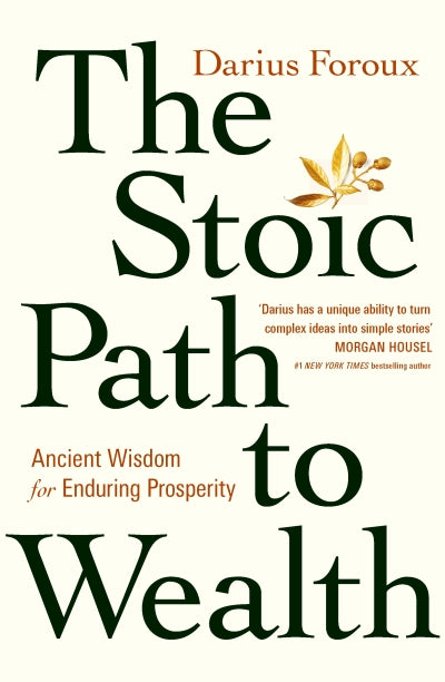 The Stoic Path to Wealth: Ancient Wisdom for Enduring Prosperity (Paperback)