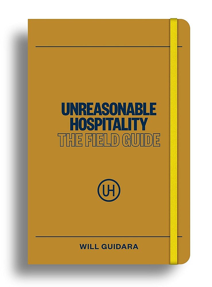 Unreasonable Hospitality: The Field Guide (Paperback)