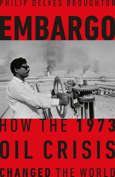 Embargo: How the 1973 Oil Crisis Changed the World (Trade Paperback)