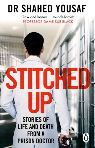 Stitched Up: Stories of life and death from a prison doctor (Paperback)