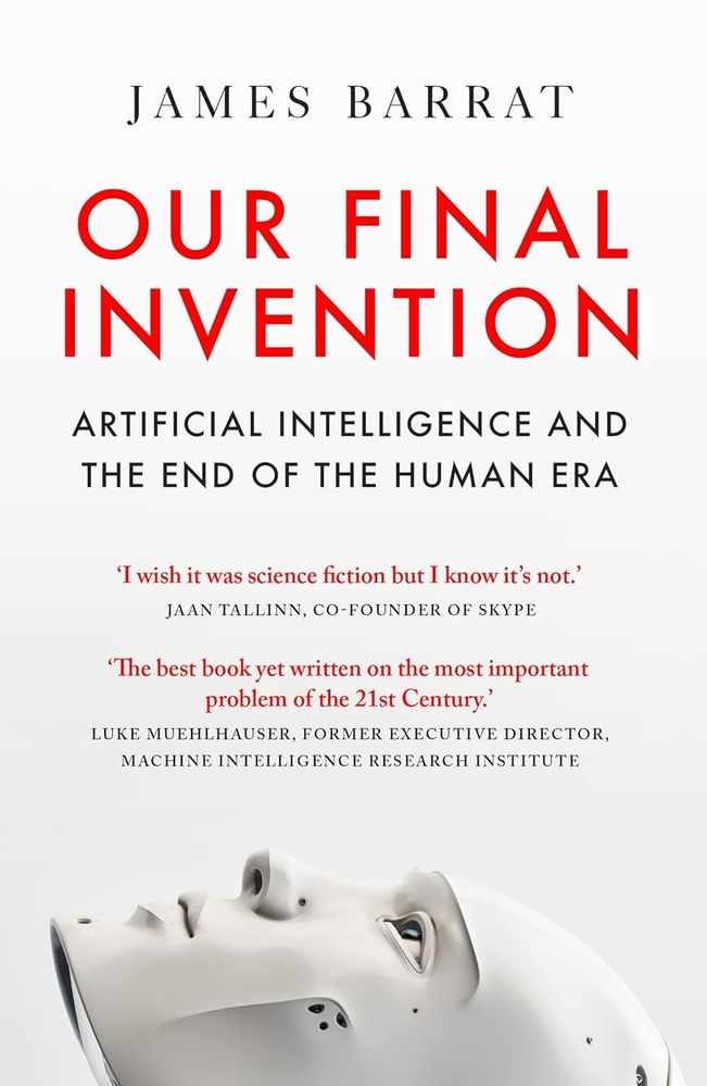 Our Final Invention: Artificial Intelligence and the End of the Human Era (Paperback)