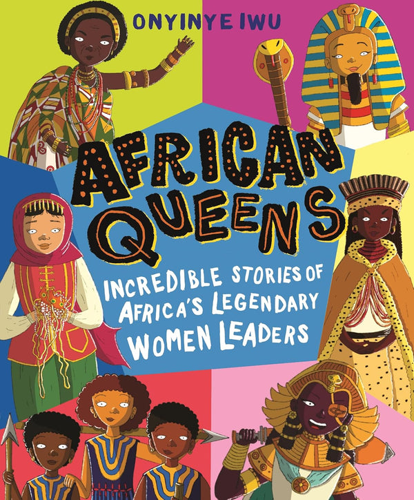 African Queens: Incredible Stories of Africa's Legendary Women Leaders (Hardcover)