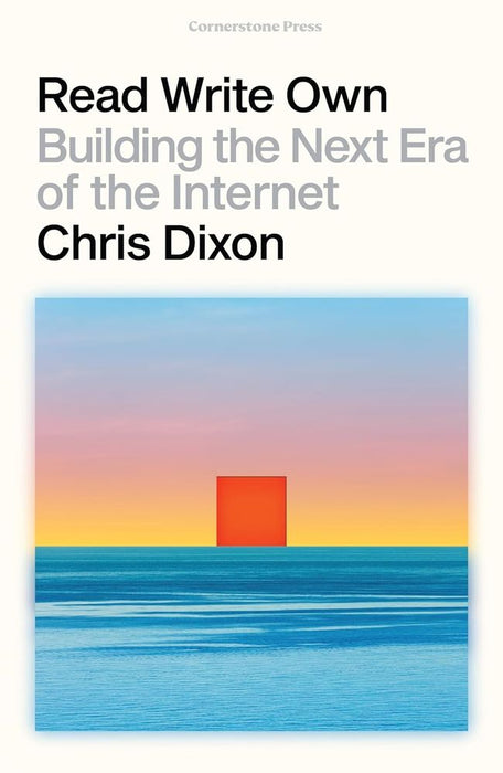 Read, Write, Own: Building The Next Era Of The Internet
