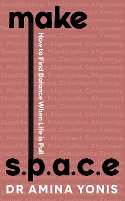 Make S.P.A.C.E: How to Find Balance When Life is Full