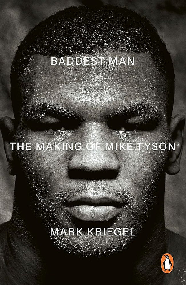 Baddest Man: The Making of Mike Tyson (Paperback)