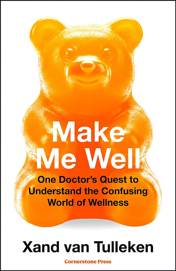 Make Me Well: A Quest to Understand the Confusing World of Wellness (Trade Paperback)
