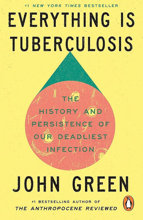 Everything Is Tuberculosis: The History and Persistence of Our Deadliest Infection (Paperback)