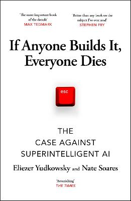 If Anyone Builds It, Everyone Dies: The Case Against Superintelligent AI (Paperback)
