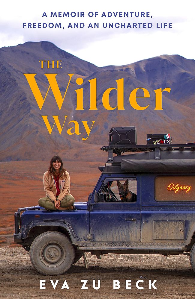 Wilder Way: A Memoir of Adventure, Freedom, and an Uncharted Life (Trade Paperback)