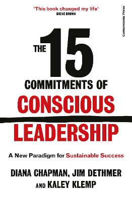 The 15 Commitments Of Conscious Leadership: A New Paradigm For Sustainable Success (Trade Paperback)