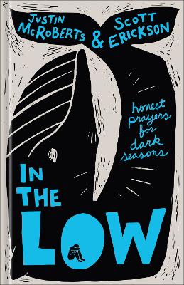 In the Low: Honest Prayers for Dark Seasons (Hardcover)
