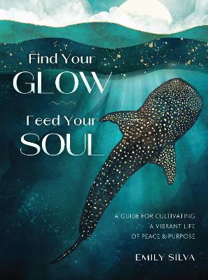 Find Your Glow Feed Your Soul (Hardcover)