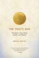 The Yogi's Way: Transform Your Mind, Health, and Reality (Paperback)