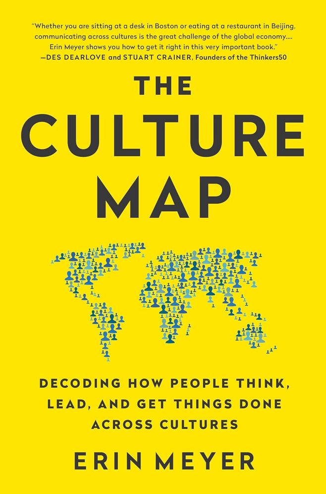 The Culture Map: Decoding How People Think, Lead, and Get Things