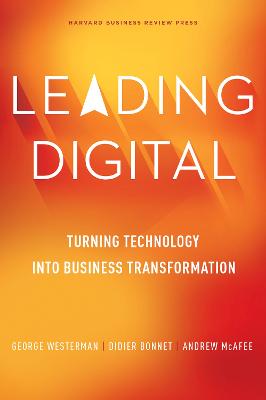 Leading Digital: Turning Technology into Business Transformation