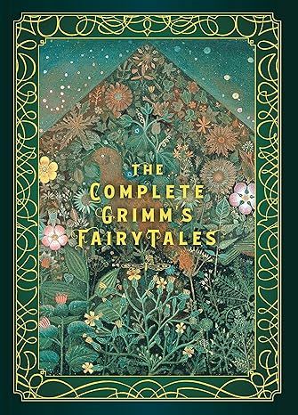 Timeless Classics: The Complete Grimm's Fairy Tales
