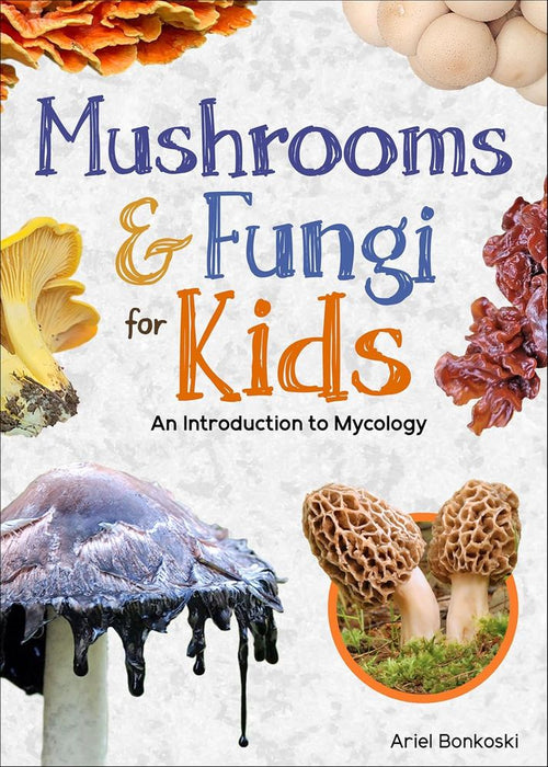 Mushrooms & Fungi for Kids: An Introduction to Mycology (Paperback)