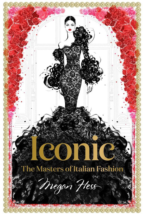 Iconic: The Masters of Italian Fashion (Hardback)
