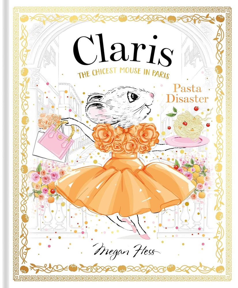 Claris: Pasta Disaster: Claris: The Chicest Mouse in Paris: Volume 7