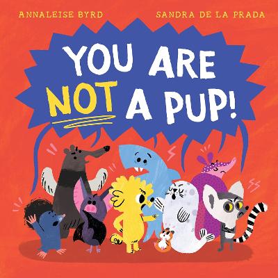 You Are Not A Pup! (Hardcover)