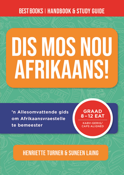 Dis Mos Nou Afrikaans! Best Books Handbook & Study Guide: Grade 8 to 12 FAL (Paperback)