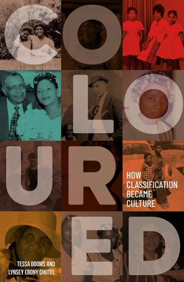 Coloured: How Classification Became Culture (Trade Paperback)