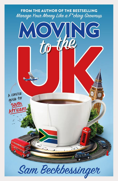 Moving To The UK: A Concise Guide for South Africans (Trade Paperback)
