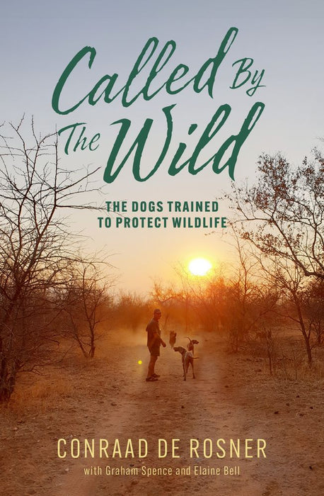 Called by the Wild: The Dogs Trained to Protect Wildlife (Trade Paperback)