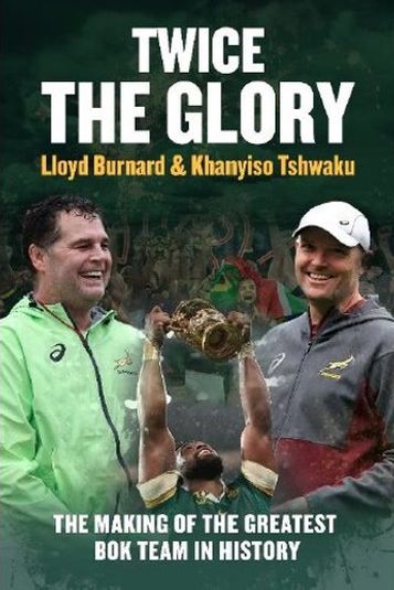 Twice The Glory: The Making Of The Greatest Bok Team In History (Paperback)