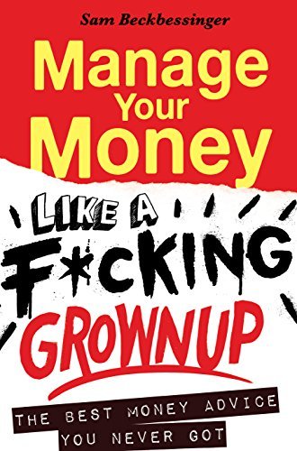 Manage Your Money Like A F*cking Grown Up: 2026 Edition (Trade Paperback)