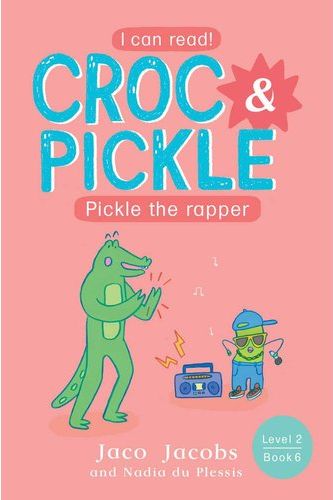 Cheezy Pickle Rapper Croc & Pickle 6: Pickle the Rapper (Level 2) (Paperback) — Wordsworth Books