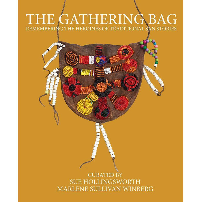 The Gathering Bag: Remembering The Heroines Of Traditional San Stories (Paperback)