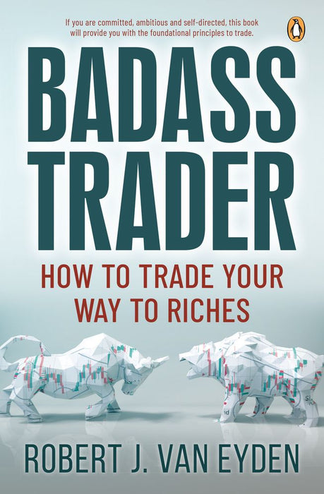 Badass Trader: How to Trade Your Way to Riches (Paperback)